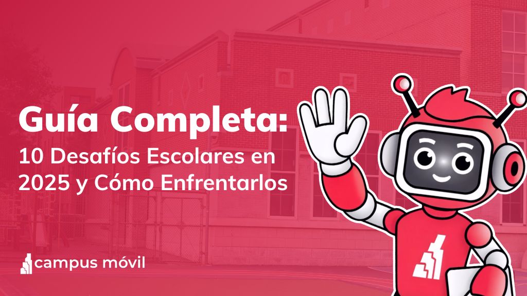 Portada de eBook de Campus Móvil sobre los 10 desafíos escolares en 2025, con Cambot saludando y un fondo de escuela.